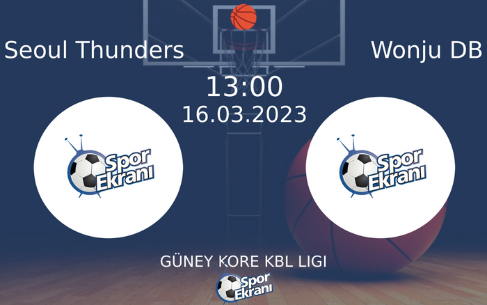 16 Mart 2023 Seoul Thunders vs Wonju DB maçı Hangi Kanalda Saat Kaçta Yayınlanacak? 16 Mart 2023 Seoul Thunders vs Wonju DB maçı Hangi Kanalda Saat Kaçta Yayınlanacak?