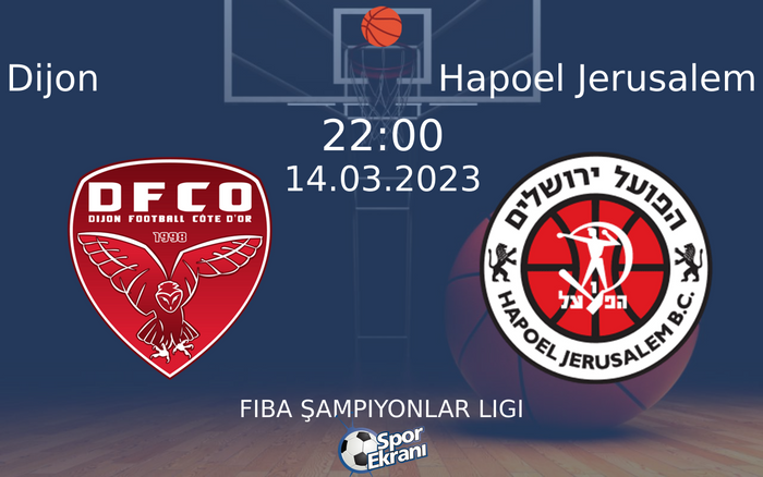 14 Mart 2023 Dijon vs Hapoel Jerusalem maçı Hangi Kanalda Saat Kaçta Yayınlanacak? 14 Mart 2023 Dijon vs Hapoel Jerusalem maçı Hangi Kanalda Saat Kaçta Yayınlanacak?