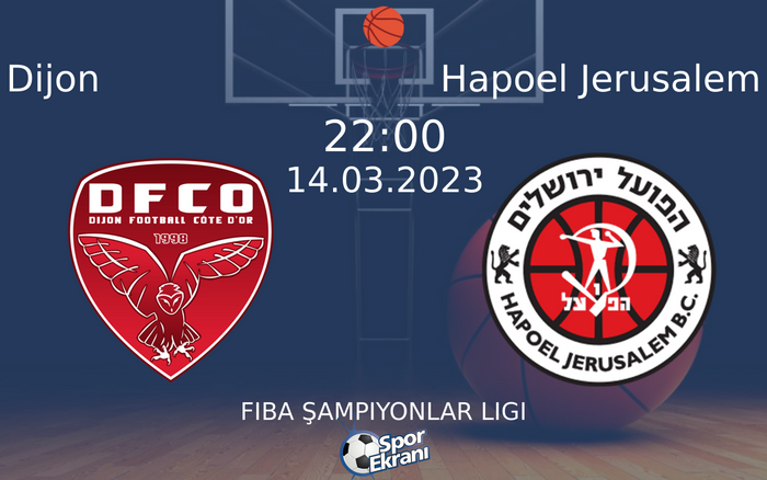 14 Mart 2023 Dijon vs Hapoel Jerusalem maçı Hangi Kanalda Saat Kaçta Yayınlanacak?