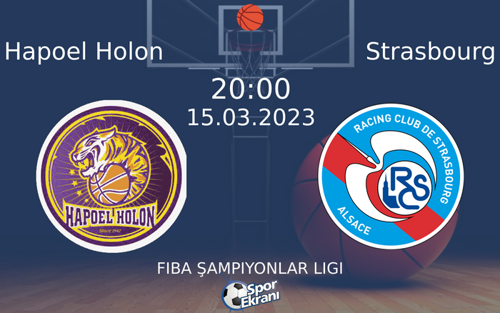 15 Mart 2023 Hapoel Holon vs Strasbourg maçı Hangi Kanalda Saat Kaçta Yayınlanacak? 15 Mart 2023 Hapoel Holon vs Strasbourg maçı Hangi Kanalda Saat Kaçta Yayınlanacak?