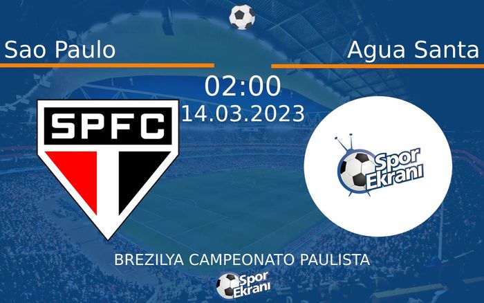 14 Mart 2023 Sao Paulo vs Agua Santa maçı Hangi Kanalda Saat Kaçta Yayınlanacak? 14 Mart 2023 Sao Paulo vs Agua Santa maçı Hangi Kanalda Saat Kaçta Yayınlanacak?