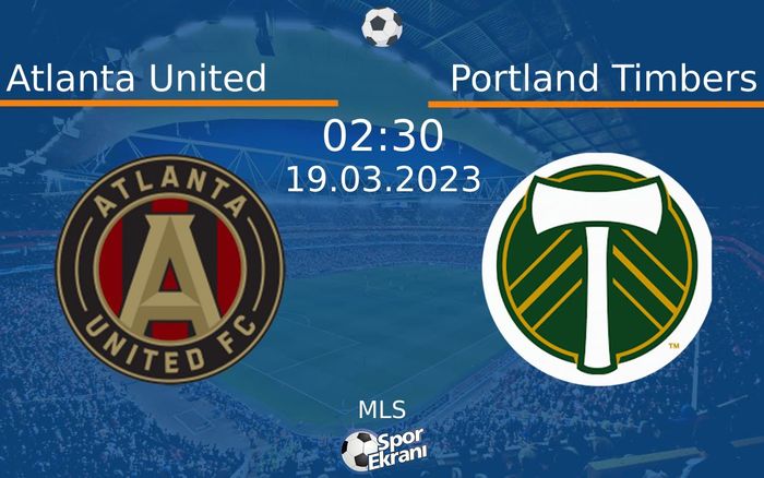19 Mart 2023 Atlanta United vs Portland Timbers maçı Hangi Kanalda Saat Kaçta Yayınlanacak? 19 Mart 2023 Atlanta United vs Portland Timbers maçı Hangi Kanalda Saat Kaçta Yayınlanacak?