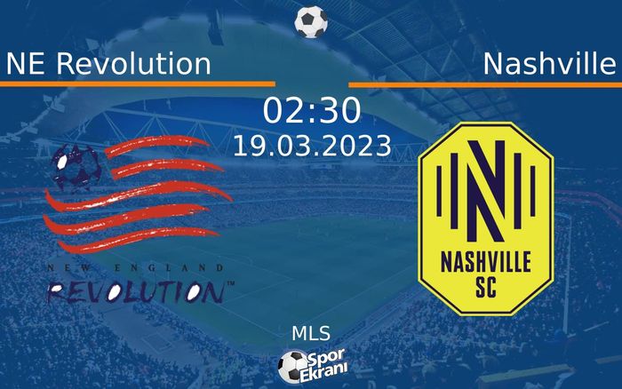 19 Mart 2023 NE Revolution vs Nashville maçı Hangi Kanalda Saat Kaçta Yayınlanacak? 19 Mart 2023 NE Revolution vs Nashville maçı Hangi Kanalda Saat Kaçta Yayınlanacak?