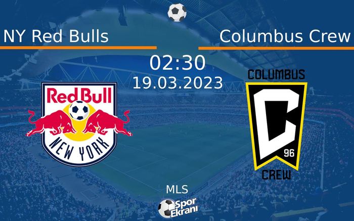 19 Mart 2023 NY Red Bulls vs Columbus Crew maçı Hangi Kanalda Saat Kaçta Yayınlanacak? 19 Mart 2023 NY Red Bulls vs Columbus Crew maçı Hangi Kanalda Saat Kaçta Yayınlanacak?