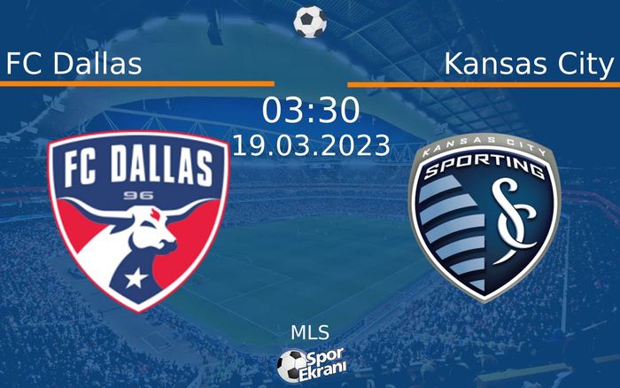 19 Mart 2023 FC Dallas vs Kansas City maçı Hangi Kanalda Saat Kaçta Yayınlanacak? 19 Mart 2023 FC Dallas vs Kansas City maçı Hangi Kanalda Saat Kaçta Yayınlanacak?