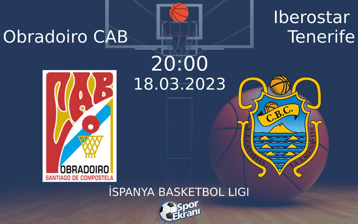 18 Mart 2023 Obradoiro CAB vs Iberostar Tenerife maçı Hangi Kanalda Saat Kaçta Yayınlanacak? 18 Mart 2023 Obradoiro CAB vs Iberostar Tenerife maçı Hangi Kanalda Saat Kaçta Yayınlanacak?