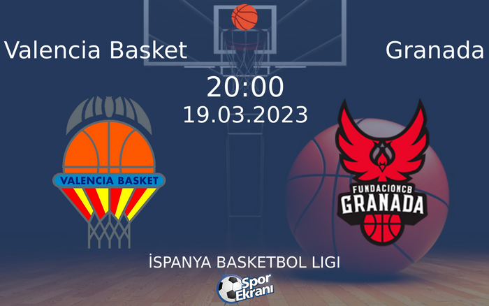 19 Mart 2023 Valencia Basket vs Granada maçı Hangi Kanalda Saat Kaçta Yayınlanacak? 19 Mart 2023 Valencia Basket vs Granada maçı Hangi Kanalda Saat Kaçta Yayınlanacak?