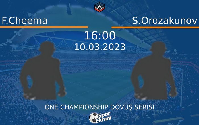 10 Mart 2023 F.Cheema vs S.Orozakunov maçı Hangi Kanalda Saat Kaçta Yayınlanacak? 10 Mart 2023 F.Cheema vs S.Orozakunov maçı Hangi Kanalda Saat Kaçta Yayınlanacak?