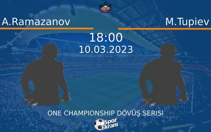 10 Mart 2023 A.Ramazanov vs M.Tupiev maçı Hangi Kanalda Saat Kaçta Yayınlanacak? 10 Mart 2023 A.Ramazanov vs M.Tupiev maçı Hangi Kanalda Saat Kaçta Yayınlanacak?