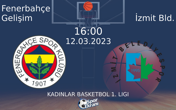 12 Mart 2023 Fenerbahçe Gelişim vs İzmit Bld. maçı Hangi Kanalda Saat Kaçta Yayınlanacak? 12 Mart 2023 Fenerbahçe Gelişim vs İzmit Bld. maçı Hangi Kanalda Saat Kaçta Yayınlanacak?