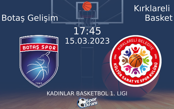 15 Mart 2023 Botaş Gelişim vs Kırklareli Basket maçı Hangi Kanalda Saat Kaçta Yayınlanacak? 15 Mart 2023 Botaş Gelişim vs Kırklareli Basket maçı Hangi Kanalda Saat Kaçta Yayınlanacak?