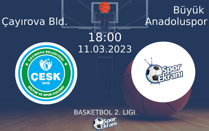 11 Mart 2023 Çayırova Bld. vs Büyük Anadoluspor maçı Hangi Kanalda Saat Kaçta Yayınlanacak? 11 Mart 2023 Çayırova Bld. vs Büyük Anadoluspor maçı Hangi Kanalda Saat Kaçta Yayınlanacak?
