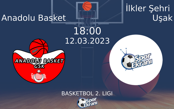12 Mart 2023 Anadolu Basket vs İlkler Şehri Uşak maçı Hangi Kanalda Saat Kaçta Yayınlanacak? 12 Mart 2023 Anadolu Basket vs İlkler Şehri Uşak maçı Hangi Kanalda Saat Kaçta Yayınlanacak?