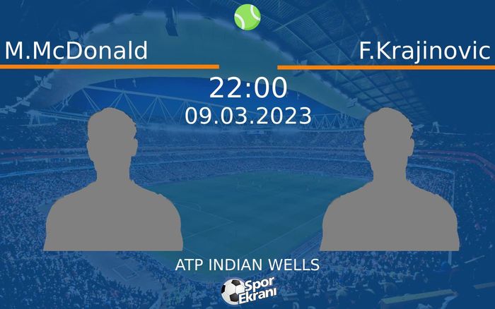 09 Mart 2023 M.McDonald vs F.Krajinovic maçı Hangi Kanalda Saat Kaçta Yayınlanacak? 09 Mart 2023 M.McDonald vs F.Krajinovic maçı Hangi Kanalda Saat Kaçta Yayınlanacak?