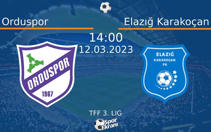 12 Mart 2023 Orduspor vs Elazığ Karakoçan maçı Hangi Kanalda Saat Kaçta Yayınlanacak?