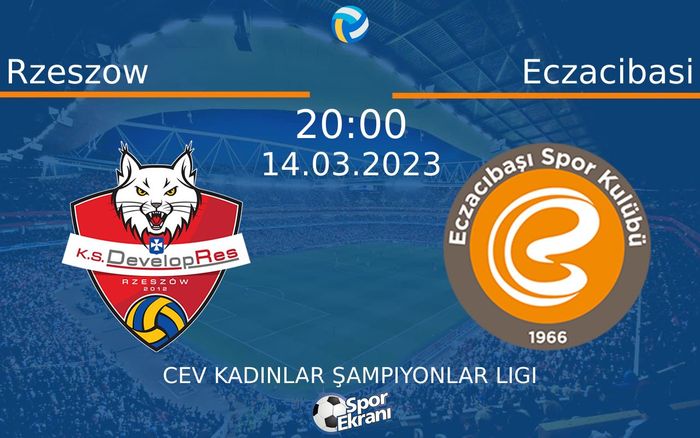 14 Mart 2023 Rzeszow vs Eczacibasi maçı Hangi Kanalda Saat Kaçta Yayınlanacak?