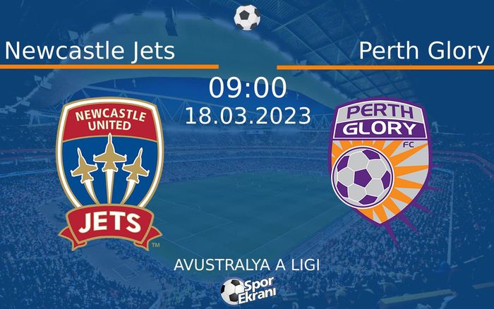 18 Mart 2023 Newcastle Jets vs Perth Glory maçı Hangi Kanalda Saat Kaçta Yayınlanacak? 18 Mart 2023 Newcastle Jets vs Perth Glory maçı Hangi Kanalda Saat Kaçta Yayınlanacak?