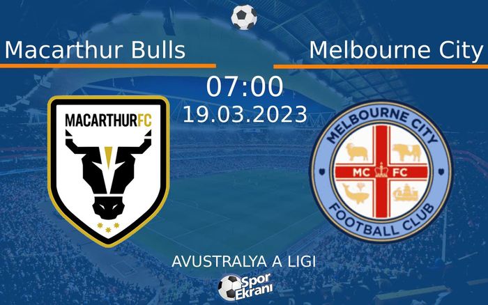 19 Mart 2023 Macarthur Bulls vs Melbourne City maçı Hangi Kanalda Saat Kaçta Yayınlanacak? 19 Mart 2023 Macarthur Bulls vs Melbourne City maçı Hangi Kanalda Saat Kaçta Yayınlanacak?
