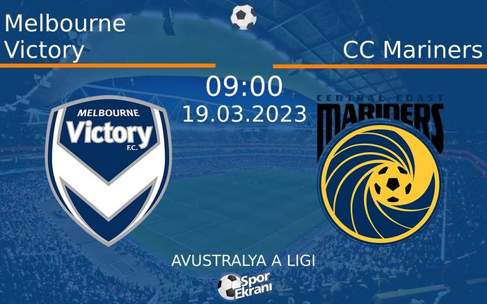 19 Mart 2023 Melbourne Victory vs CC Mariners maçı Hangi Kanalda Saat Kaçta Yayınlanacak? 19 Mart 2023 Melbourne Victory vs CC Mariners maçı Hangi Kanalda Saat Kaçta Yayınlanacak?