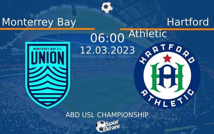 12 Mart 2023 Monterrey Bay vs Hartford Athletic maçı Hangi Kanalda Saat Kaçta Yayınlanacak? 12 Mart 2023 Monterrey Bay vs Hartford Athletic maçı Hangi Kanalda Saat Kaçta Yayınlanacak?