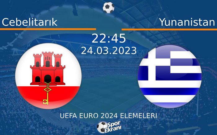 24 Mart 2023 Cebelitarık vs Yunanistan maçı Hangi Kanalda Saat Kaçta Yayınlanacak? 24 Mart 2023 Cebelitarık vs Yunanistan maçı Hangi Kanalda Saat Kaçta Yayınlanacak?