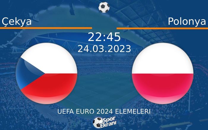 24 Mart 2023 Çekya vs Polonya maçı Hangi Kanalda Saat Kaçta Yayınlanacak? 24 Mart 2023 Çekya vs Polonya maçı Hangi Kanalda Saat Kaçta Yayınlanacak?
