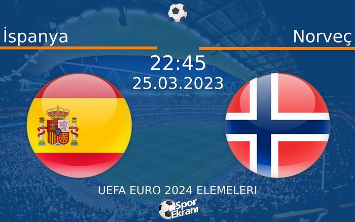 25 Mart 2023 İspanya vs Norveç maçı Hangi Kanalda Saat Kaçta Yayınlanacak? 25 Mart 2023 İspanya vs Norveç maçı Hangi Kanalda Saat Kaçta Yayınlanacak?