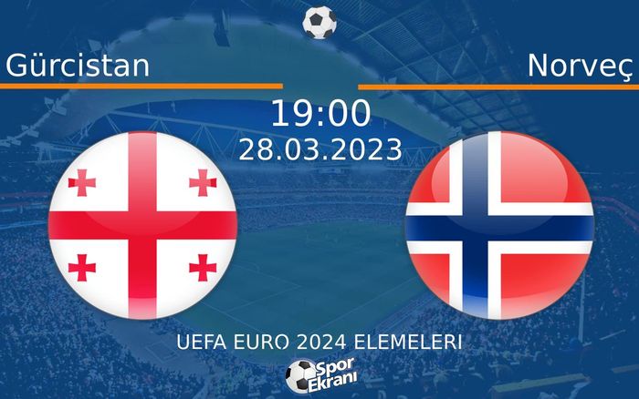 28 Mart 2023 Gürcistan vs Norveç maçı Hangi Kanalda Saat Kaçta Yayınlanacak? 28 Mart 2023 Gürcistan vs Norveç maçı Hangi Kanalda Saat Kaçta Yayınlanacak?