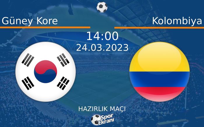 24 Mart 2023 Güney Kore vs Kolombiya maçı Hangi Kanalda Saat Kaçta Yayınlanacak? 24 Mart 2023 Güney Kore vs Kolombiya maçı Hangi Kanalda Saat Kaçta Yayınlanacak?