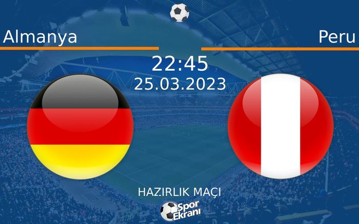 25 Mart 2023 Almanya vs Peru maçı Hangi Kanalda Saat Kaçta Yayınlanacak? 25 Mart 2023 Almanya vs Peru maçı Hangi Kanalda Saat Kaçta Yayınlanacak?