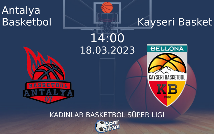 18 Mart 2023 Antalya Basketbol vs Kayseri Basket maçı Hangi Kanalda Saat Kaçta Yayınlanacak? 18 Mart 2023 Antalya Basketbol vs Kayseri Basket maçı Hangi Kanalda Saat Kaçta Yayınlanacak?