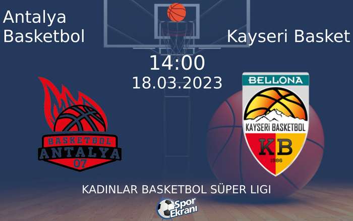 18 Mart 2023 Antalya Basketbol vs Kayseri Basket maçı Hangi Kanalda Saat Kaçta Yayınlanacak?