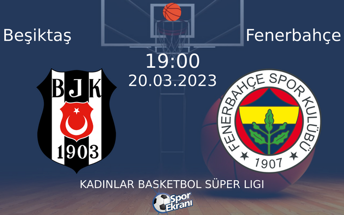 20 Mart 2023 Beşiktaş vs Fenerbahçe maçı Hangi Kanalda Saat Kaçta Yayınlanacak?