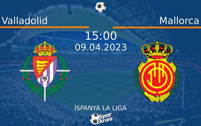 09 Nisan 2023 Valladolid vs Mallorca maçı Hangi Kanalda Saat Kaçta Yayınlanacak? 09 Nisan 2023 Valladolid vs Mallorca maçı Hangi Kanalda Saat Kaçta Yayınlanacak?