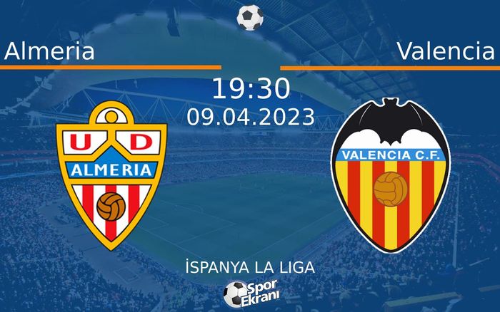 09 Nisan 2023 Almeria vs Valencia maçı Hangi Kanalda Saat Kaçta Yayınlanacak? 09 Nisan 2023 Almeria vs Valencia maçı Hangi Kanalda Saat Kaçta Yayınlanacak?