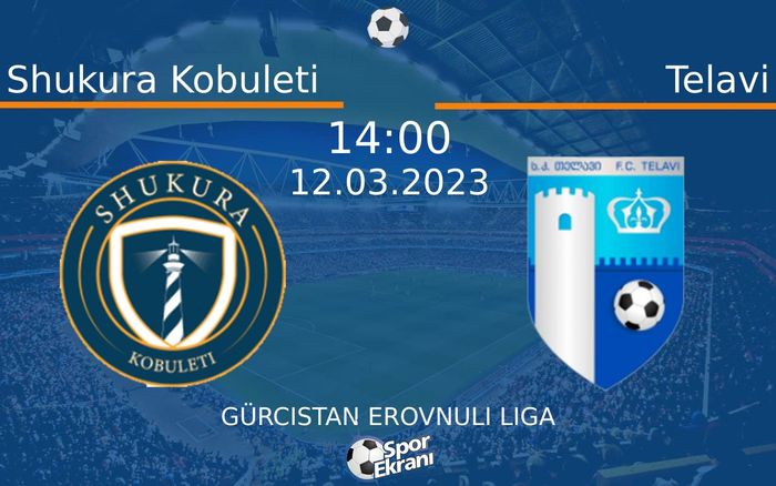 12 Mart 2023 Shukura Kobuleti vs Telavi maçı Hangi Kanalda Saat Kaçta Yayınlanacak? 12 Mart 2023 Shukura Kobuleti vs Telavi maçı Hangi Kanalda Saat Kaçta Yayınlanacak?