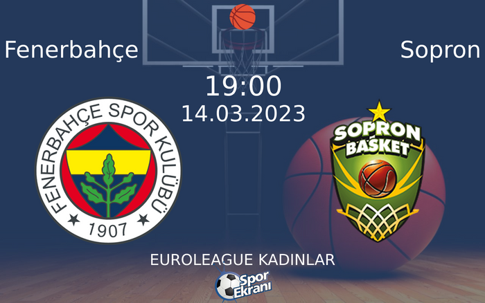 14 Mart 2023 Fenerbahçe vs Sopron maçı Hangi Kanalda Saat Kaçta Yayınlanacak?