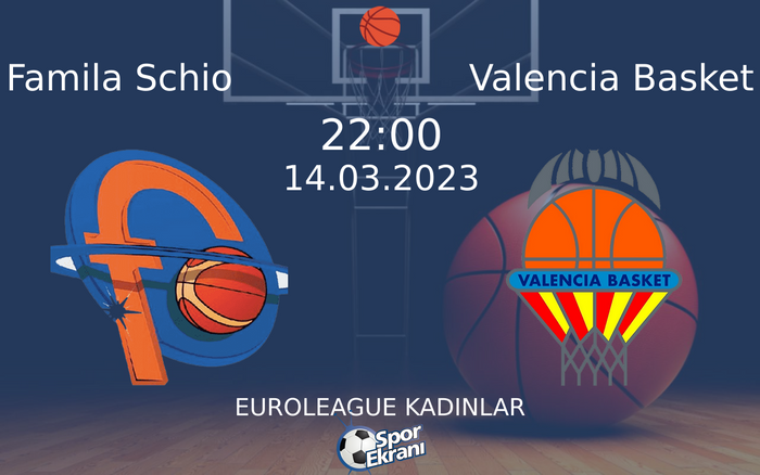 14 Mart 2023 Famila Schio vs Valencia Basket maçı Hangi Kanalda Saat Kaçta Yayınlanacak? 14 Mart 2023 Famila Schio vs Valencia Basket maçı Hangi Kanalda Saat Kaçta Yayınlanacak?