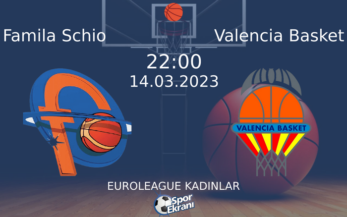 14 Mart 2023 Famila Schio vs Valencia Basket maçı Hangi Kanalda Saat Kaçta Yayınlanacak?