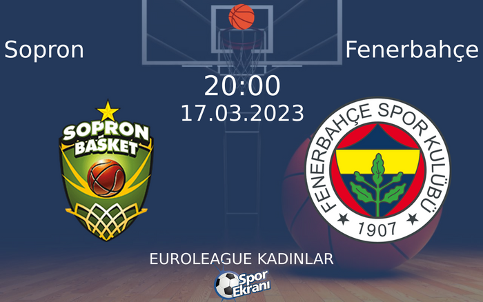 17 Mart 2023 Sopron vs Fenerbahçe maçı Hangi Kanalda Saat Kaçta Yayınlanacak?