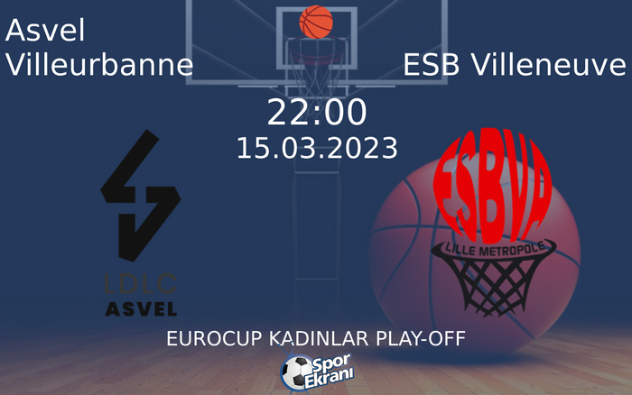15 Mart 2023 Asvel Villeurbanne vs ESB Villeneuve maçı Hangi Kanalda Saat Kaçta Yayınlanacak? 15 Mart 2023 Asvel Villeurbanne vs ESB Villeneuve maçı Hangi Kanalda Saat Kaçta Yayınlanacak?