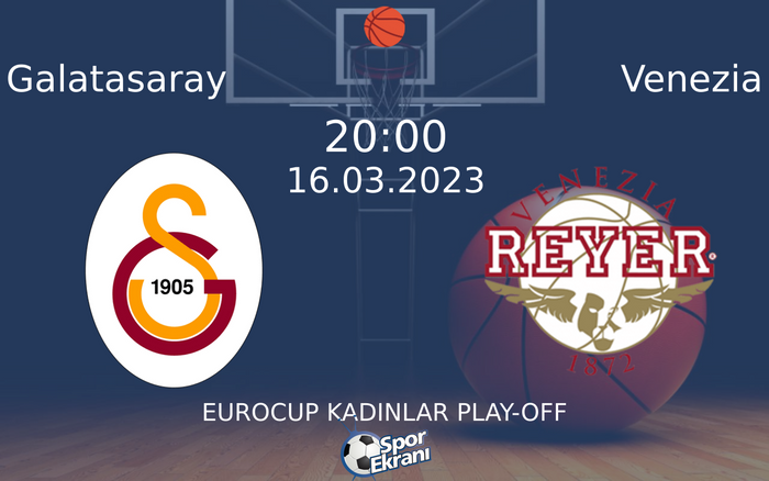 16 Mart 2023 Galatasaray vs Venezia maçı Hangi Kanalda Saat Kaçta Yayınlanacak?