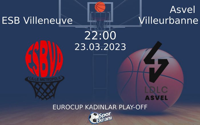 23 Mart 2023 ESB Villeneuve vs Asvel Villeurbanne maçı Hangi Kanalda Saat Kaçta Yayınlanacak? 23 Mart 2023 ESB Villeneuve vs Asvel Villeurbanne maçı Hangi Kanalda Saat Kaçta Yayınlanacak?