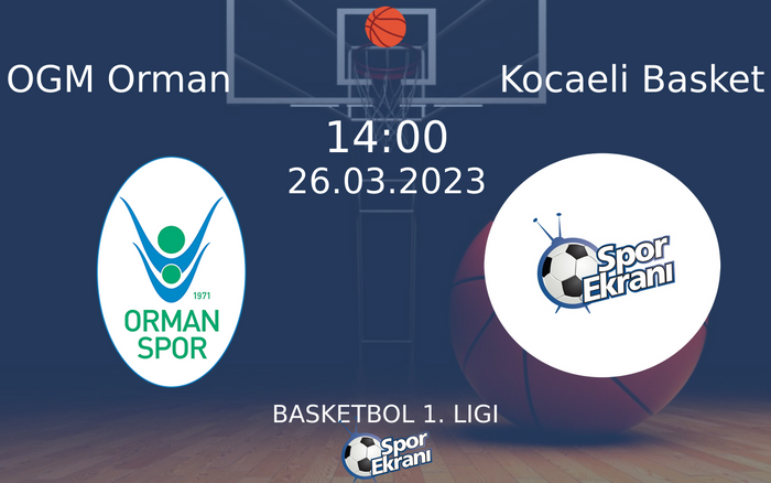 26 Mart 2023 OGM Orman vs Kocaeli Basket maçı Hangi Kanalda Saat Kaçta Yayınlanacak? 26 Mart 2023 OGM Orman vs Kocaeli Basket maçı Hangi Kanalda Saat Kaçta Yayınlanacak?