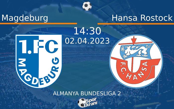 02 Nisan 2023 Magdeburg vs Hansa Rostock maçı Hangi Kanalda Saat Kaçta Yayınlanacak? 02 Nisan 2023 Magdeburg vs Hansa Rostock maçı Hangi Kanalda Saat Kaçta Yayınlanacak?