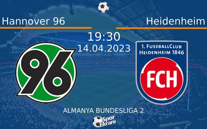 14 Nisan 2023 Hannover 96 vs Heidenheim maçı Hangi Kanalda Saat Kaçta Yayınlanacak? 14 Nisan 2023 Hannover 96 vs Heidenheim maçı Hangi Kanalda Saat Kaçta Yayınlanacak?