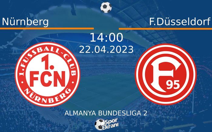 22 Nisan 2023 Nürnberg vs F.Düsseldorf maçı Hangi Kanalda Saat Kaçta Yayınlanacak? 22 Nisan 2023 Nürnberg vs F.Düsseldorf maçı Hangi Kanalda Saat Kaçta Yayınlanacak?