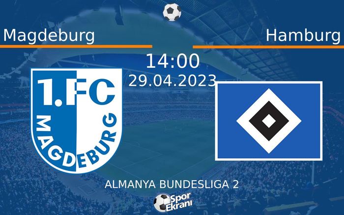 29 Nisan 2023 Magdeburg vs Hamburg maçı Hangi Kanalda Saat Kaçta Yayınlanacak? 29 Nisan 2023 Magdeburg vs Hamburg maçı Hangi Kanalda Saat Kaçta Yayınlanacak?