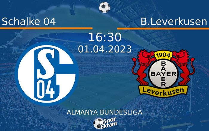 01 Nisan 2023 Schalke 04 vs B.Leverkusen maçı Hangi Kanalda Saat Kaçta Yayınlanacak? 01 Nisan 2023 Schalke 04 vs B.Leverkusen maçı Hangi Kanalda Saat Kaçta Yayınlanacak?