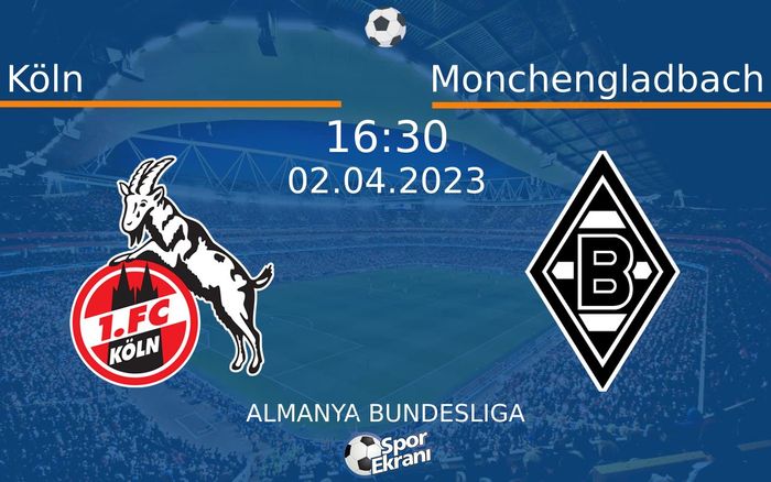 02 Nisan 2023 Köln vs Monchengladbach maçı Hangi Kanalda Saat Kaçta Yayınlanacak? 02 Nisan 2023 Köln vs Monchengladbach maçı Hangi Kanalda Saat Kaçta Yayınlanacak?